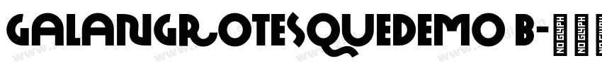 GalanGrotesqueDEMO B字体转换